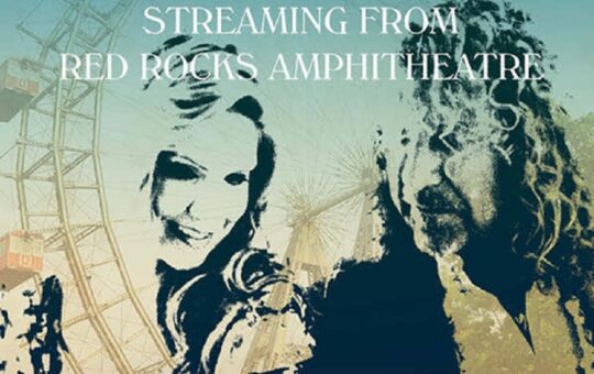Robert Plant and Alison Krauss from Red Rocks Amphitheatre Livestream