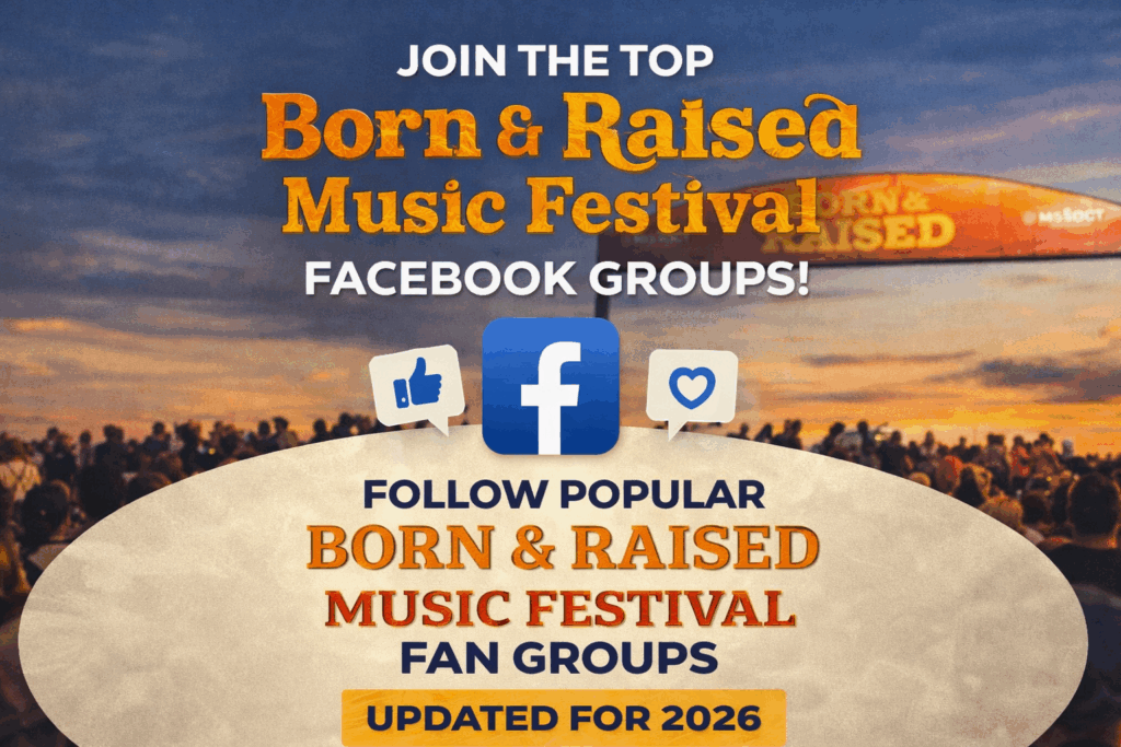 Born and Raised Music Festival Facebook groups guide updated for 2026